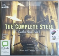 The Complete Steel written by Catherine Aird performed by Robin Bailey on Audio CD (Unabridged)